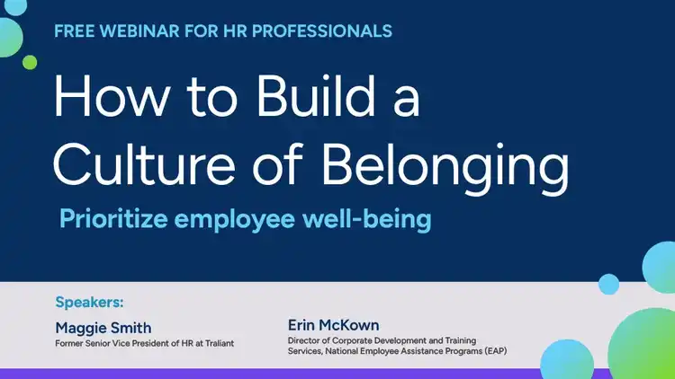 How to Build a Culture of Belonging. Prioritize Employee Well-Being