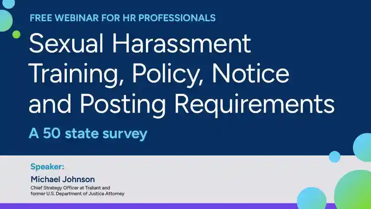 Sexual Harassment Training, Policy, Notice and Posting Requirements: A 50 State Survey