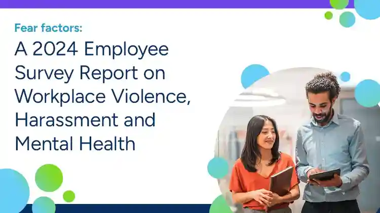 Fear Factor: A 2024 Employee Survey Report on Workplace Violence, Harassment and Mental Health