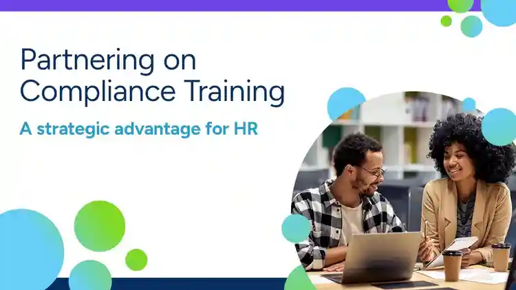 Partnering on Compliance Training – A Strategic Advantage for HR