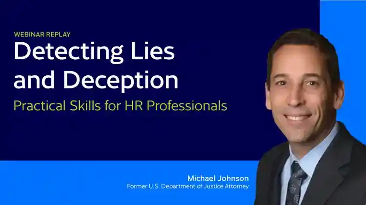 Detecting Lies and Deception: Practical Skills for HR Professionals