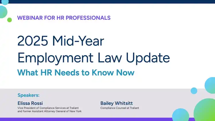 2025 Mid-Year Employment Law Update – What HR Needs to Know Now